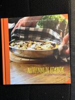 Autoimmun kokbok: l&auml;kande paleokost