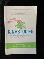 Kinastudien : den mest omfattande n&auml;ringsstudien n&aring;gonsin med uppseendev&auml;ckande resultat f&ouml;r viktminskning och l&aring;ngsiktig h&auml;lsa