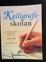 Kalligrafiskolan - [en steg-f&ouml;r-steg guide i bokst&auml;vernas underbara v&auml;rld]