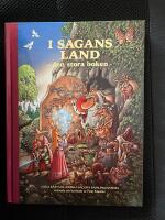 I sagans land &ndash; den stora boken : v&aring;ra b&auml;sta klassiska sagor i samlingsvolym