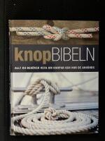 Knopbibeln : allt du beh&ouml;ver veta om knopar och hur de anv&auml;nds