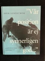 "V&aring;r position &auml;r ej synnerligen god-" - Andr&eacute;expeditionen i svart och vitt