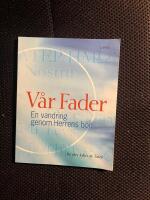 V&aring;r Fader : En vandring genom Herrens b&ouml;n