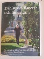 Dahlstr&ouml;m flanerar och funderar- : [en samling k&aring;serier fr&aring;n 2001-2004