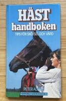 H&auml;sthandboken : tips f&ouml;r sk&ouml;tsel och v&aring;rd