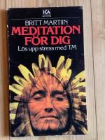 Meditation f&ouml;r dig : l&ouml;s upp stress med TM
