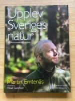 Upplev Sveriges natur : en guide till naturupplevelser i hela landet