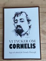 Vi tycker om Cornelis : sagt och skrivet om Cornelis Vreeswijk