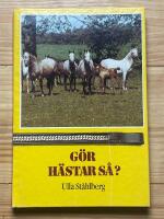 Allt om h&auml;star : G&ouml;r h&auml;star s&aring;?