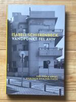 V&auml;ndpunkt Tel Aviv - det tyska arvet, k&auml;rleken och politiken