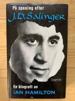 P&aring; spaning efter J D Salinger - [en biografi]