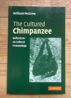 The Cultured Chimpanzee: Reflections on Cultural Primatology