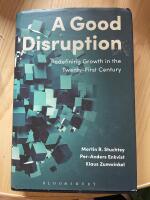 A good disruption : redefining growth in the twenty-first century
