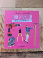 Tjejernas g&ouml;r-det-sj&auml;lv 100 saker du kan klara utan en karl