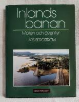 Inlandsbanan : m&ouml;ten och &auml;ventyr