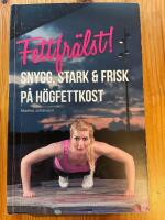 Fettfr&auml;lst! Stark, frisk & snygg p&aring; h&ouml;gfettkost