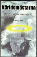 V&auml;rldsm&auml;starna : n&auml;r Sverige blev m&aring;ngkulturellt