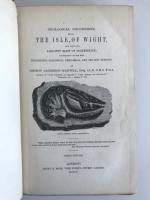 Geological Excursions Round the Isle of Wight, and Along the Adjacent Coast of Dorsetshire; Illustrative of the Most Interesting Geological Phenomena and Organic Remains