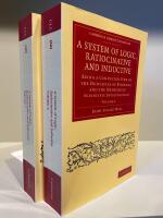A System of Logic. Ratiocinative and Inductive. I-II