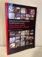 Heml&ouml;sa barns vardagsliv i Malm&ouml; - utifr&aring;n ett barnr&auml;ttsperspektiv