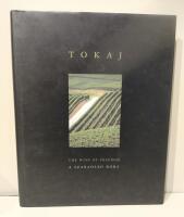 Tokaj: The Wine of Freedom / A Szabadsag Bora