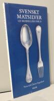 Svenskt matsilver. 123 modeller i bild