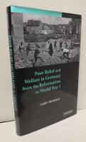 Poor relief and welfare in Germany from the Reformation to World War I