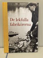 De lekfulla fabrik&ouml;rerna : historien om Micki Leksaker AB, Gemla