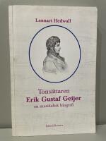 Tons&auml;ttaren Erik Gustaf Geijer : en musikalisk biografi
