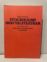 Stockholms 1800-talsteatrar : en studie i den borgerliga teaterbyggnadens utveckling