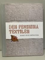 Den feminina textilen : makt och m&ouml;nster