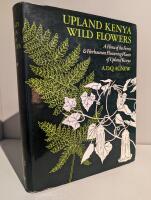 Upland Kenya wild flowers : a flora of the ferns and herbaceous flowering plants of Upland Kenya
