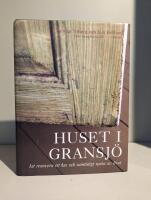 Huset i Gransj&ouml; : Att renovera ett hus och samtidigt njuta av livet