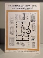 Stenhusen 1880-1920 : varsam ombyggnad