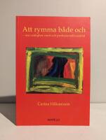 Att rymma b&aring;de och : om vanlighet, mod och professionella samtal
