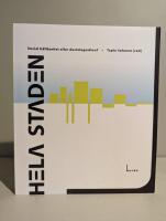 Hela staden : social h&aring;llbarhet eller desintegration?