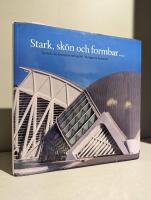 Stark, sk&ouml;n och formbar : en bok om betongens m&aring;ngfald