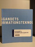 Byggandets informationsteknologi : s&aring; anv&auml;nds och utvecklas IT i byggandet