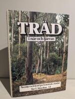 Tr&auml;d i n&auml;r och fj&auml;rran. &Auml;ventyr och fynd p&aring; botaniska f&auml;rder