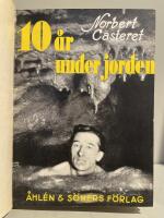 Tio &aring;r under jorden : en ensam forskares str&ouml;vt&aring;g