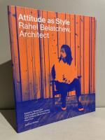Attitude as style : Rahel Belatchew, architect 