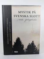 Mystik p&aring; svenska slott : nutida sp&ouml;kupplevelser
