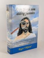 Den Jesus som aldrig funnits. En kritisk granskning av Bibelns Jesus och kristendomens uppkomst