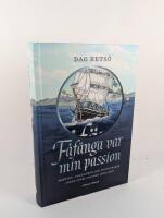 F&aring;f&auml;nga var min passion. Agenten, charm&ouml;ren och &auml;ventyraren Johan Adam Graaner (1782&ndash;1819)