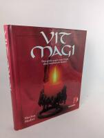 Vit magi. Den goda magin som frig&ouml;r dina inneboende krafter