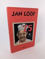Jan L&ouml;&ouml;f. 75 &aring;r av dumheter