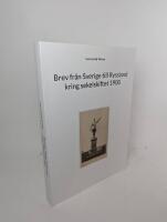 Brev fr&aring;n Sverige till Ryssland kring sekelskiftet 1900