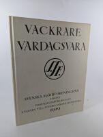 Vackrare vardagsvara. Svenska sl&ouml;jdf&ouml;reningens f&ouml;rsta propagandapublikation utgiven till svenska m&auml;ssan i G&ouml;teborg 1919