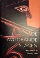 De avg&ouml;rande slagen. D. 1, Fr&aring;n antiken till Hastings 1066