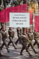 Rysslands f&ouml;rlorade seger : krigets virus - invasionen